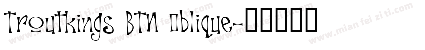 Troutkings BTN Oblique字体转换
